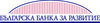 Bulgarian Development Bank Bulgarian Development Bank