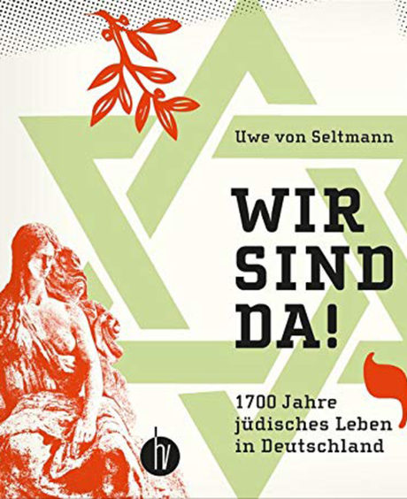 Сборникът "Ние сме тук! 1700 години еврейски живот в Германия" разказва за най-известните германски евреи.